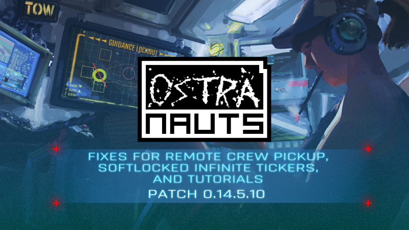 Ostranauts Update v0.14.5.10: Addressing Softlocked Characters and Improving Crew Functionality