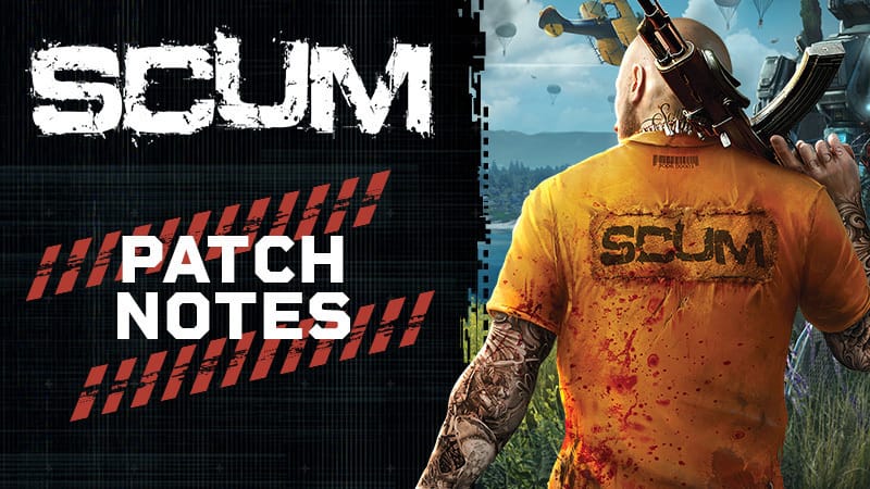 SCUM Updates: Enhanced Features and Bug Fixes Released